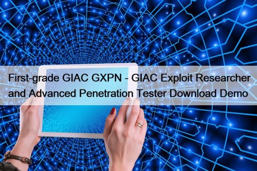 First-grade GIAC GXPN - GIAC Exploit Researcher and ...